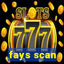 fays scan
